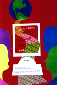 Bold, retro poster illustration in flat red, blue, green, and yellow. A globe showing North and South America in green against a blue backdrop, labeled 'TTY' sits at the top and connects via a diagonal striped beam down into a white-bordered panel. Inside that panel, five colored bands (yellow, pink-and-white, and black-and-yellow stripes) sweep diagonally across a red background, each carrying a label: 'State Relay Service,' 'Synthesizer,' 'Video Conference,' 'WWW' and 'E-Mail.' Below the panel, a white computer labeled 'Internet' leads down to a stylized keyboard rendered as rows of dashed blue lines on a white rectangle, above a black-and-white striped band. Flanking the whole column are two large abstract head silhouettes built from layered flat shapes, purple and yellow on the left, blue and green on the right, facing inward.